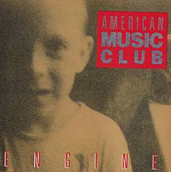 American Music Club : Engine